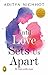 Until Love Sets Us Apart: To Love With Love