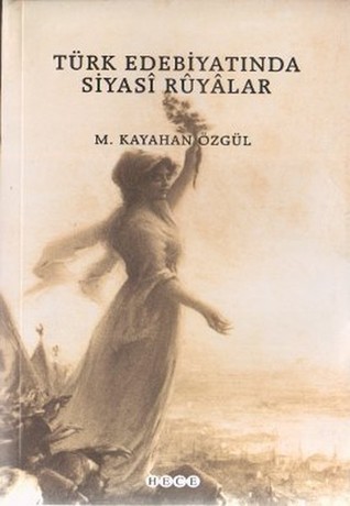 Türk Edebiyatında Siyasi Rüyalar (Paperback)