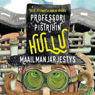 Professori Pistrihin hullu maailmanjärjestys (Hardcover)