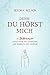 Denn du hörst mich by Sefora Nelson