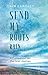 Send My Roots Rain: A Companion on the Grief Journey