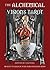 The Alchemical Visions Tarot: 78 Keys to Unlock Your Subconscious Mind (Book & Cards)