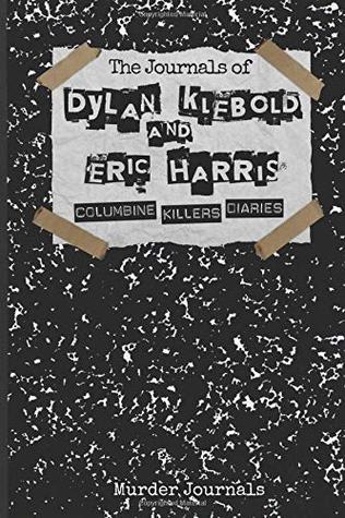 The Journals of Dylan Klebold and Eric Harris: Columbine Killers Diaries (Paperback)