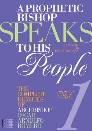 A Prophetic Bishop Speaks to his People (Vol. 1): Volume 1 - Complete Homilies of Oscar Romero (Martyria)