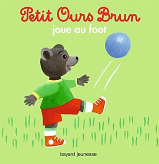 Petit Ours Brun: Jue au foot (Paperback)