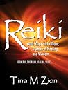 Reiki and Your Intuition by Tina M. Zion