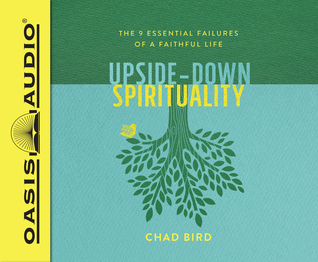 Upside-Down Spirituality (Library Edition): The 9 Essential Failures of a Faithful Life