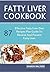 Fatty liver cookbook: 87 ef...