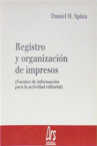Registro y organización de impresos: fuentes de información para la actividad editorial (Paperback)