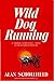 Wild Dog Running: A Novel of South African Pioneers