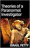 Book cover for Theories of a Paranormal Investigator