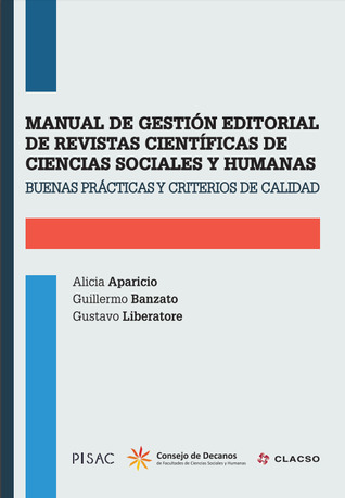 Manual de gestión editorial de revistas científicas de ciencias sociales y humanas: buenas prácticas y criterios de calidad