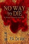 No Way to Die by P.A. De Voe
