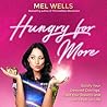 Hungry for More by Mel Wells