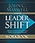 Leadershift Workbook: Making the Essential Changes Every Leader Must Embrace