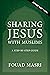 Sharing Jesus with Muslims:...
