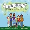 Your Spark: Celebrating the Brightest Part of You!