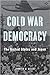 Cold War Democracy: The Uni...