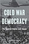 Cold War Democracy: The United States and Japan 1945 - 1963
