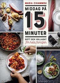 Middag på 15 minuter - gott och vällagat för hela familjen (Paperback)