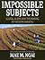 Impossible Subjects: Illegal Aliens and the Making of Modern America