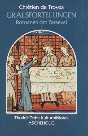 Gralsfortellingen - romanen om Perceval (Thorleif Dahls kulturbibliotek)