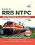 Guide to RRB NTPC Non Technical Recruitment Exam 2nd Edition [eBook]