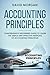 Accounting Principles: Comprehensive Beginners Guide to Learn the Simple and Effective Methods of Accounting Principles