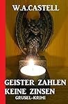 Geister zahlen keine Zinsen (German Edition)