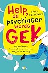 Help, de psychiater wordt gek