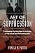 Art of Suppression: Confronting the Nazi Past in Histories of the Visual and Performing Arts (Weimar and Now: German Cultural Criticism)