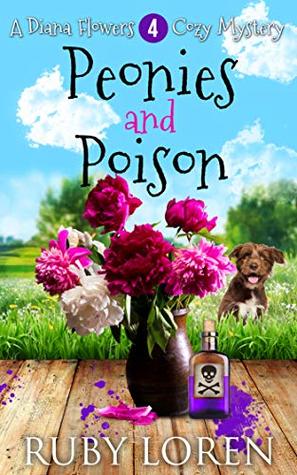 Peonies and Poison (Diana Flowers Floriculture Mysteries #4)