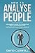 How to Analyze People: Beginner's Guide to learn the best techniques and methods of Analyzing People (How to Analyse People Book 1)