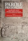 Parole prigioniere. I graffiti delle carceri del Santo Uffizio di Palermo