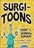 SURGITOONS : PART 1 GENERAL...