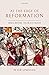 At the Edge of Reformation:...