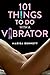 101 Things to Do with a Vibrator