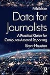 Data for Journalists: A Practical Guide for Computer-Assisted Reporting