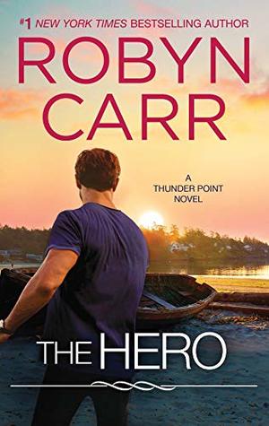 The Hero: A Moving Small Town Romantic Suspense Novel About Second Chances (Thunder Point Book 3)