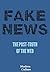 FAKE NEWS: THE POST-TRUTH O...