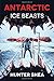 Antarctic Ice Beasts