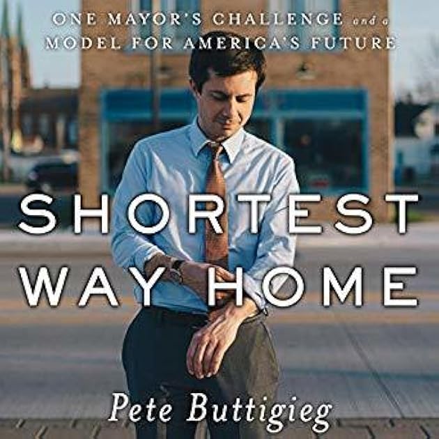 Shortest Way Home: One Mayor's Challenge and a Model for America's Future
