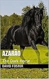 Azarão: The Dark Horse (Austin Family Farm Book 1)