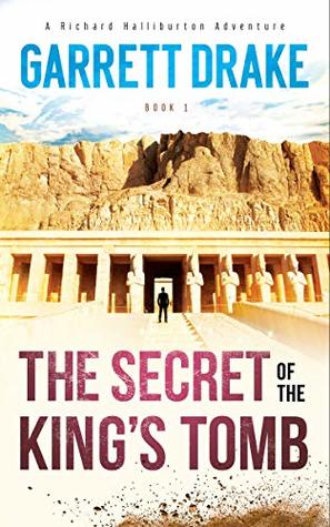 The Secret of the King's Tomb (Richard Halliburton Adventure #1)