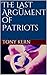 The Last Argument of Patriots by Tony Kern