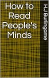 How to Read People's Minds How to Read People's Minds