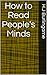 How to Read People's Minds