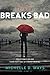 When It All Breaks Bad: 10 ...