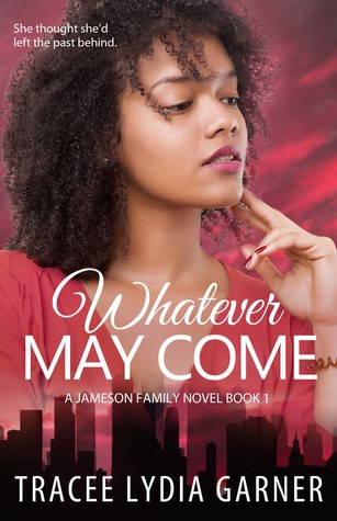 Whatever May Come (Jameson Family Book 1)