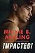 Impacted! (Bay Area Professionals, #1)